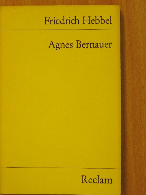 Friedrich Hebbel - Agnes Bernauer [antikvár]