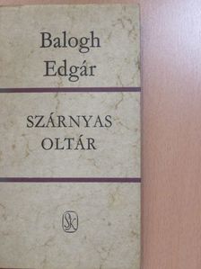 Balogh Edgár - Szárnyas oltár (dedikált példány) [antikvár]