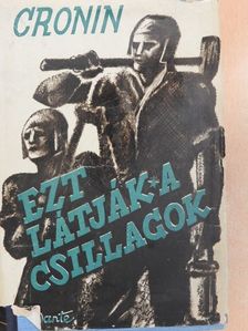 A. J. Cronin - Ezt látják a csillagok [antikvár]