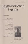 Balogh Judit (szerk.), Dienes Dénes (szerk.), Fazekas Csaba (szerk.) - Egyháztörténeti Szemle XII. évf. 2. szám [antikvár]