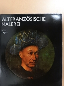 Lajta Edit - Altfranzösische Malerei [antikvár]
