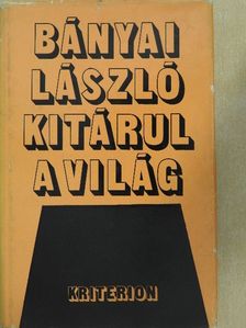 Bányai László - Kitárul a világ [antikvár]