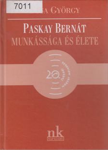 Dósa György - Paskay Bernát munkássága és élete [antikvár]