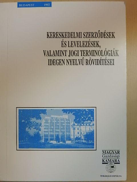 Dr. Varró József - Kereskedelmi szerződések és levelezések, valamint jogi terminológiák idegen nyelvű rövidítései [antikvár]