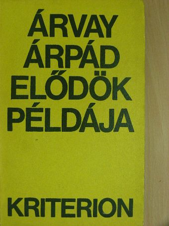 Árvay Árpád - Elődök példája [antikvár]