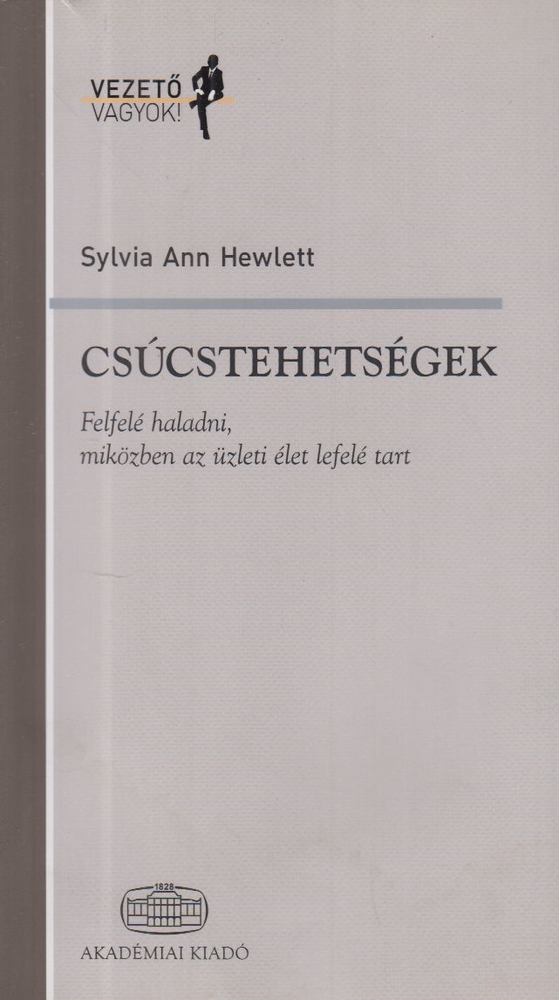 Sylvia Ann Hewlett - Csúcstehetségek [antikvár]