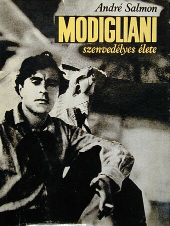 André Salmon - Modigliani szenvedélyes élete [antikvár]