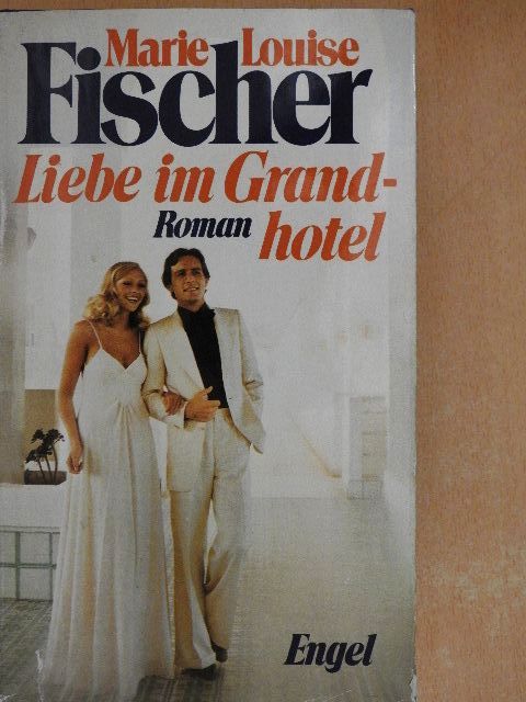 Marie Louise Fischer - Liebe im Grand-Hotel [antikvár]