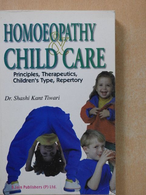 Prof. Dr. Shashi Kant Tiwari - Homoeopathy & Child Care [antikvár]