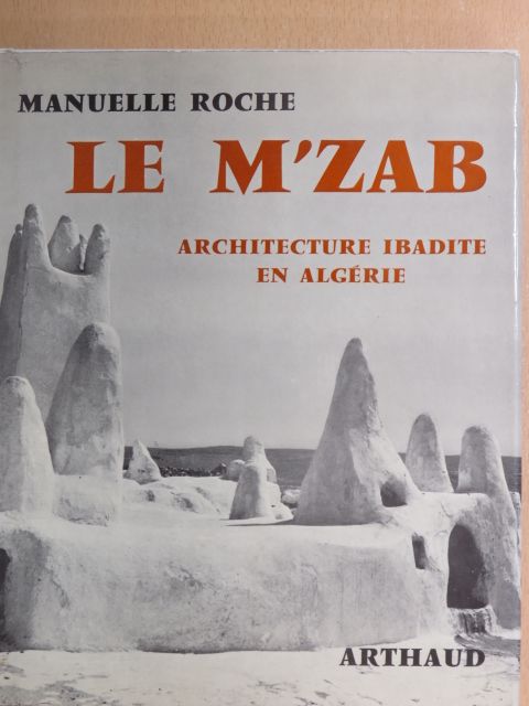 Manuelle Roche - Le M'Zab [antikvár]