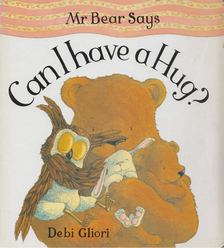 DEBI GLIORI - Mr. Bear Says Can I Have a Hug? [antikvár]