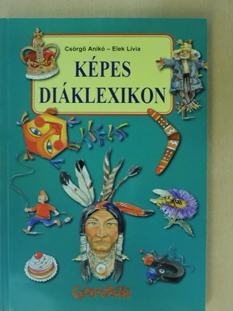 Csörgő Anikó - Képes diáklexikon [antikvár]