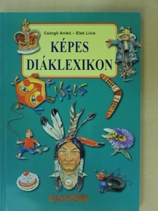 Csörgő Anikó - Képes diáklexikon [antikvár]