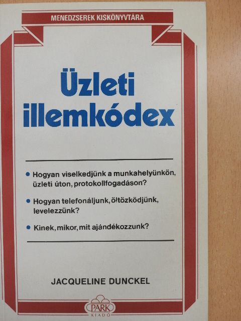 Jacqueline Dunckel - Üzleti illemkódex [antikvár]