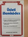 Jacqueline Dunckel - Üzleti illemkódex [antikvár]