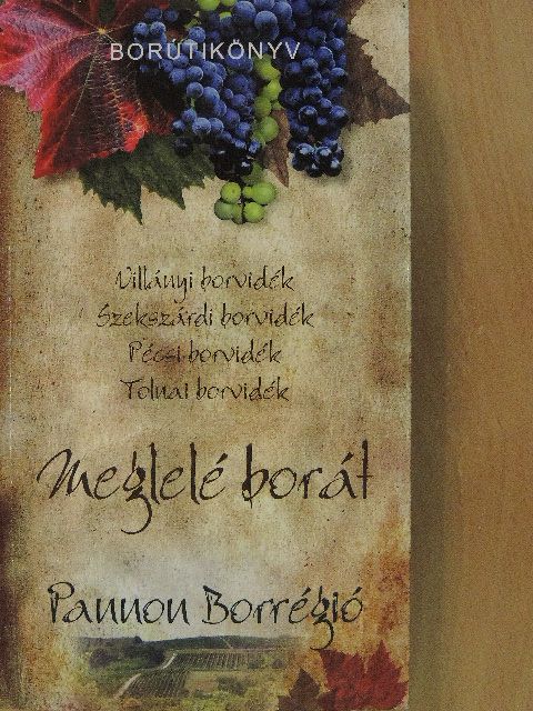 Dlusztus Imre - Meglelé borát - Pannon Borrégió [antikvár]