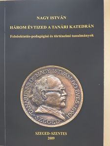Nagy István - Három évtized a tanári katedrán (dedikált példány) [antikvár]