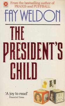 Fay Weldon - The President's Child [antikvár]