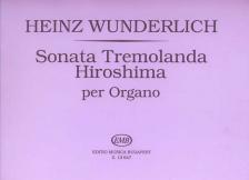 WUNDERLICH,HEINZ - SONATA TREMOLANDA HIROSHIMA PER ORGANO