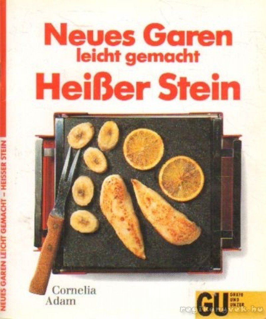 Stein, Heißer - Neues Garen leciht gemacht [antikvár]