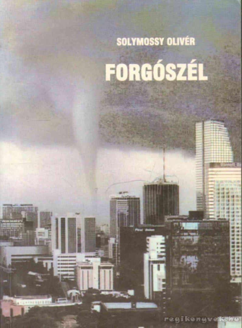 Solymossy Olivér - Forgószél [antikvár]