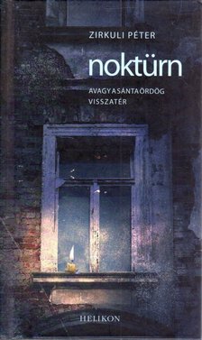 Zirkuli Péter - Noktürn avagy a sánta ördög visszatér (dedikált) [antikvár]