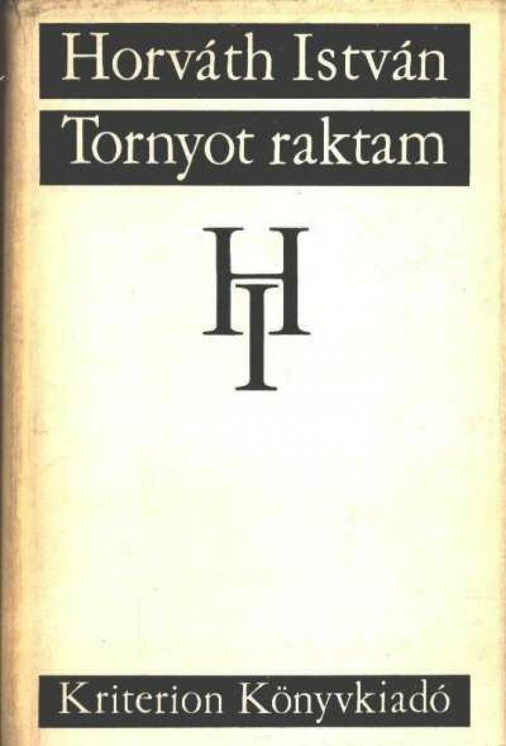 HORVÁTH ISTVÁN - Tornyot raktam [antikvár]