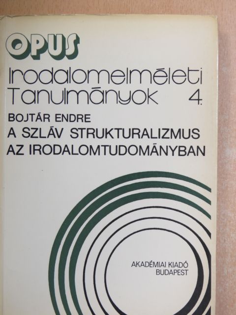 Bojtár Endre - A szláv strukturalizmus az irodalomtudományban [antikvár]