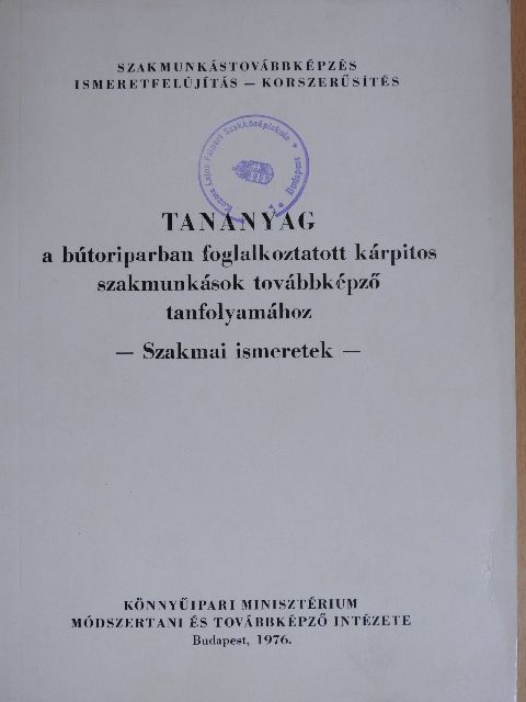 Lesti Sándor - Tananyag a bútoriparban foglalkoztatott kárpitos szakmunkások továbbképző tanfolyamához [antikvár]