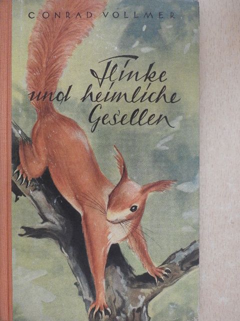Conrad Vollmer - Flinke und heimliche Gesellen [antikvár]