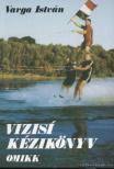 VARGA ISTVÁN - Vizisí kézikönyv [antikvár]