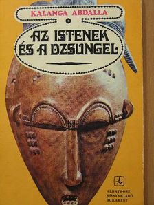 Kalanga Abdalla - Az istenek és a dzsungel [antikvár]