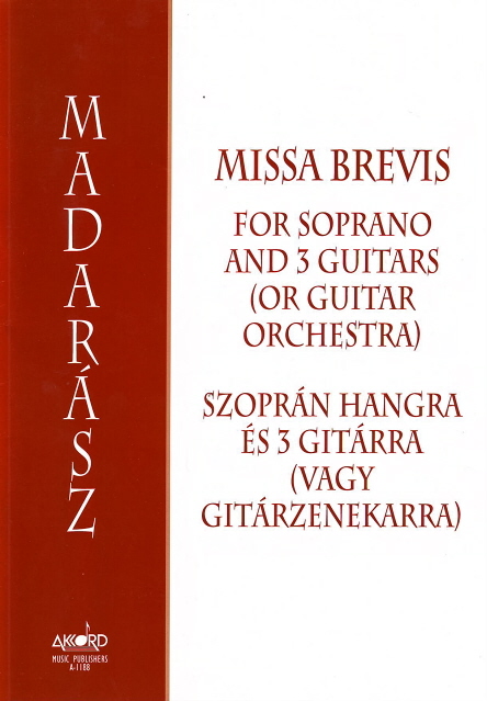 MADARÁSZ IVÁN - MISSA BREVIS SZOPRÁN HANGRA ÉS 3 GITÁRRA (VAGY GITÁRZENEKARRA)