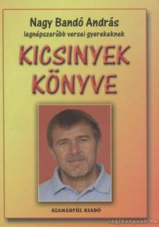 NAGY BANDÓ ANDRÁS - Kicsinyek könyve [antikvár]