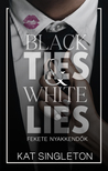 Kat Singleton - Black Ties &amp; White Lies - Fekete nyakkendők