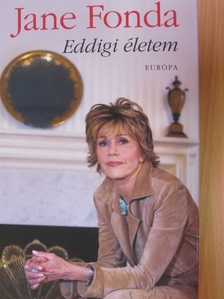 Jane Fonda - Eddigi életem [antikvár]