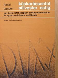 Forrai Sándor - Küskarácsontól sülvester estig [antikvár]