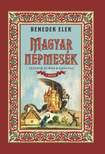 Benedek Elek - MAGYAR NÉPMESÉK I. kötet