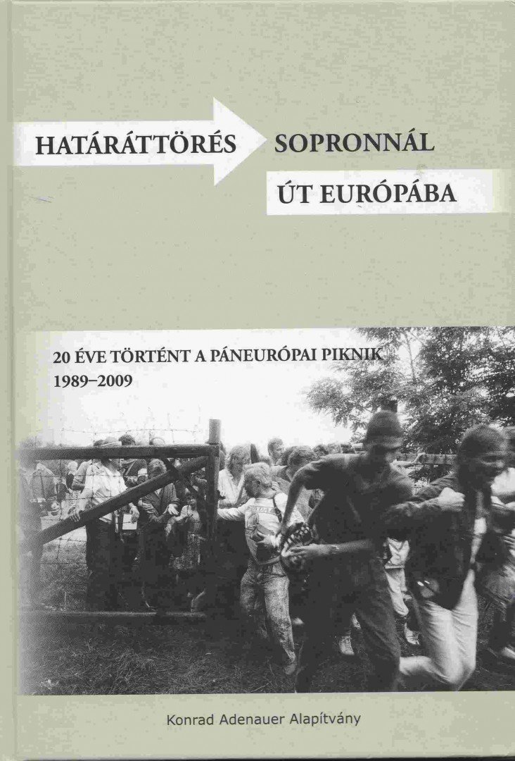 Hegedűs Hajnalka - Határáttörés Sopronnál - Út Európába 1989-2009 [antikvár]