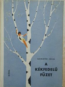 Szinnyei Júlia - A kékfedelű füzet [antikvár]