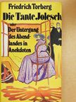 Friedrich Torberg - Die Tante Jolesch [antikvár]