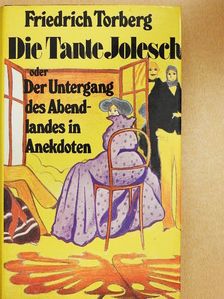 Friedrich Torberg - Die Tante Jolesch [antikvár]