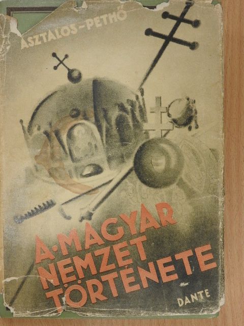 Asztalos Miklós - A magyar nemzet története ősidőktől napjainkig [antikvár]