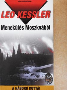 Leo Kessler - Menekülés Moszkvából [antikvár]