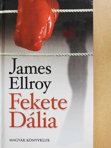 James Ellroy - Fekete Dália [antikvár]