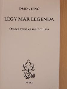 Dsida Jenő - Légy már legenda [antikvár]