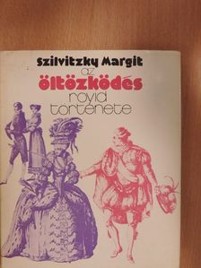 Szilvitzky Margit - Az öltözködés rövid története [antikvár]