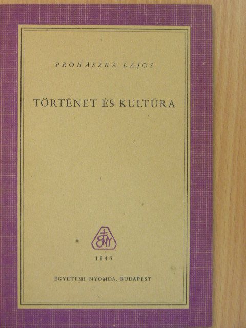 Prohászka Lajos - Történet és kultúra [antikvár]
