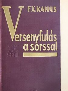 Franz Xaver Kappus - Versenyfutás a sorssal [antikvár]