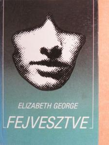 Elizabeth George - Fejvesztve [antikvár]